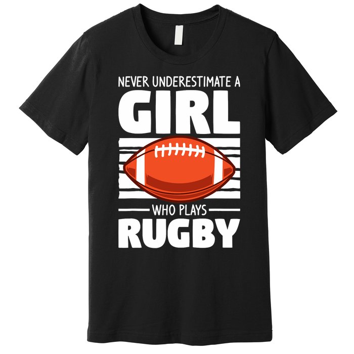 Never Underestimate A Girl Who Plays Rugby Premium T-Shirt