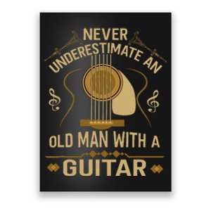 Never Underestimate An Old Man With A Guitar Acoustic Player Poster