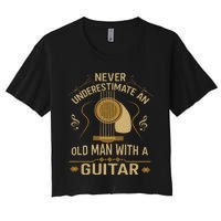 Never Underestimate An Old Man With A Guitar Acoustic Player Women's Crop Top Tee