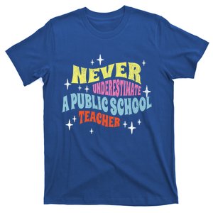 Never Underestimate A Public School Teacher Motivational Gift T-Shirt