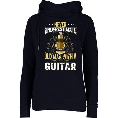 Never Underestimate An Old Man With A Guitar Acoustic Player Womens Funnel Neck Pullover Hood