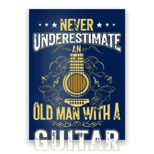 Never Underestimate An Old Man With A Guitar Acoustic Player Poster