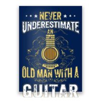 Never Underestimate An Old Man With A Guitar Acoustic Player Poster