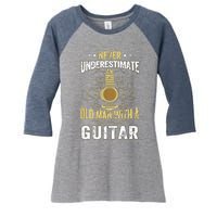 Never Underestimate An Old Man With A Guitar Acoustic Player Women's Tri-Blend 3/4-Sleeve Raglan Shirt