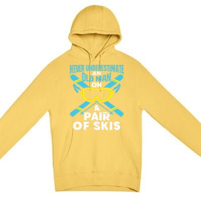 Never Underestimate An Old On A Pair Of Skis Ski Grandpa Cute Gift Premium Pullover Hoodie