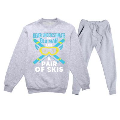 Never Underestimate An Old On A Pair Of Skis Ski Grandpa Cute Gift Premium Crewneck Sweatsuit Set