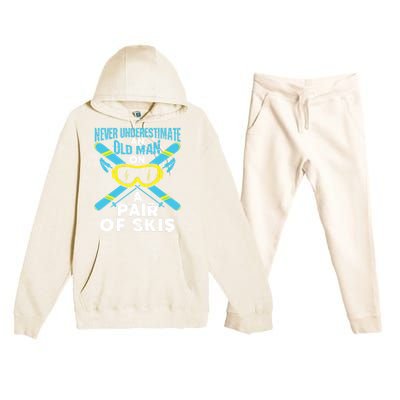 Never Underestimate An Old On A Pair Of Skis Ski Grandpa Cute Gift Premium Hooded Sweatsuit Set