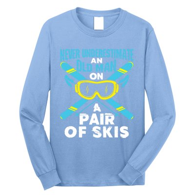 Never Underestimate An Old On A Pair Of Skis Ski Grandpa Cute Gift Long Sleeve Shirt