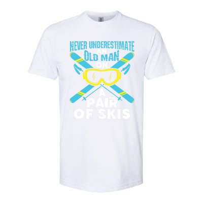 Never Underestimate An Old On A Pair Of Skis Ski Grandpa Cute Gift Softstyle CVC T-Shirt