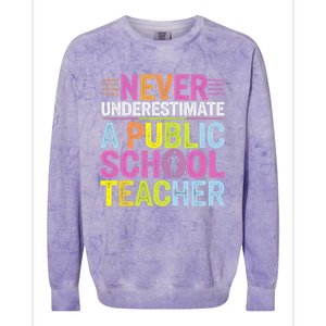 Never Underestimate A Public School Teacher Public Education Gift Colorblast Crewneck Sweatshirt