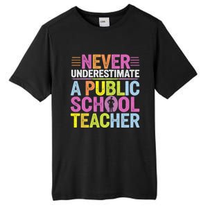 Never Underestimate A Public School Teacher Public Education Gift Tall Fusion ChromaSoft Performance T-Shirt