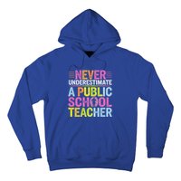 Never Underestimate A Public School Teacher Public Education Gift Hoodie