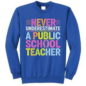 Never Underestimate A Public School Teacher Public Education Gift Sweatshirt