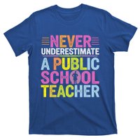 Never Underestimate A Public School Teacher Public Education Gift T-Shirt