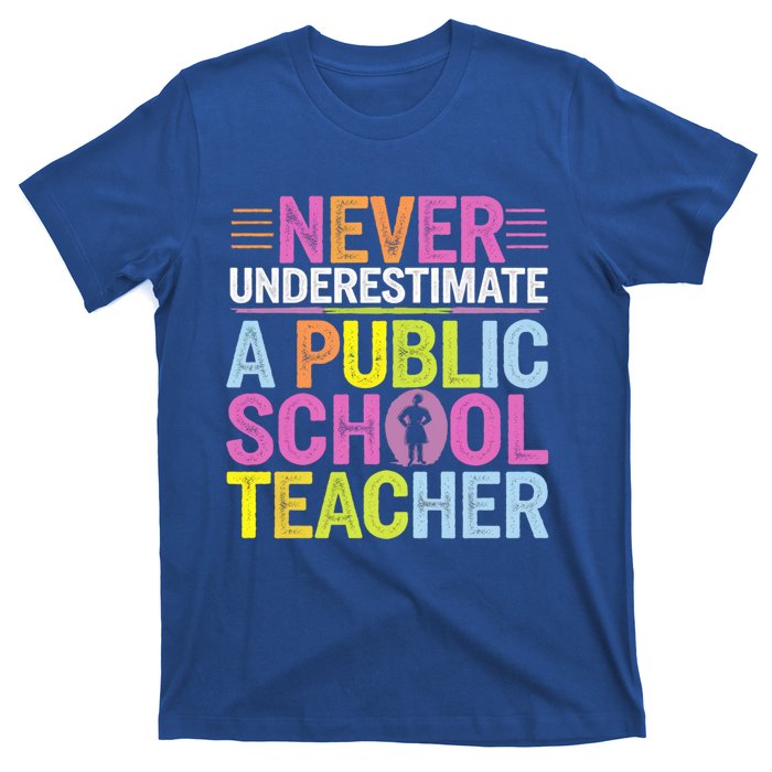 Never Underestimate A Public School Teacher Public Education Gift T-Shirt