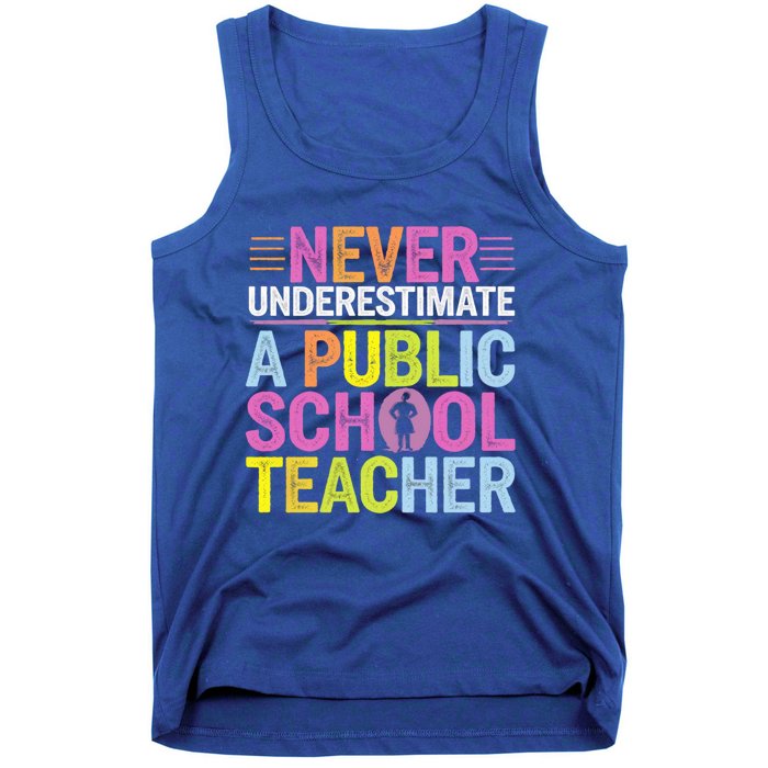 Never Underestimate A Public School Teacher Public Education Gift Tank Top