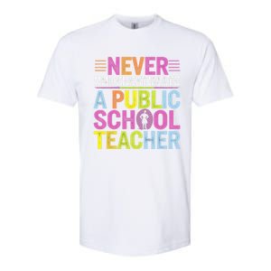 Never Underestimate A Public School Teacher Public Education Gift Softstyle CVC T-Shirt