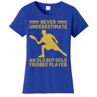 Never Underestimate An Old Frisbee Player Ultimate Frisbee Meaningful Gift Women's T-Shirt