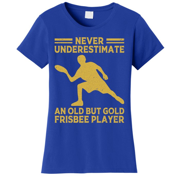 Never Underestimate An Old Frisbee Player Ultimate Frisbee Meaningful Gift Women's T-Shirt