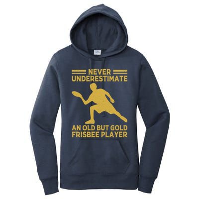 Never Underestimate An Old Frisbee Player Ultimate Frisbee Meaningful Gift Women's Pullover Hoodie