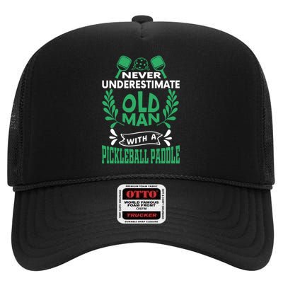 Never Underestimate An Old Man Pickleball Gift For Team Sport High Crown Mesh Back Trucker Hat