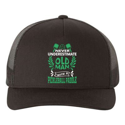 Never Underestimate An Old Man Pickleball Gift For Team Sport Yupoong Adult 5-Panel Trucker Hat