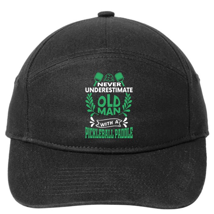 Never Underestimate An Old Man Pickleball Gift For Team Sport 7-Panel Snapback Hat