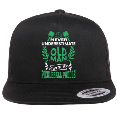 Never Underestimate An Old Man Pickleball Gift For Team Sport Flat Bill Trucker Hat