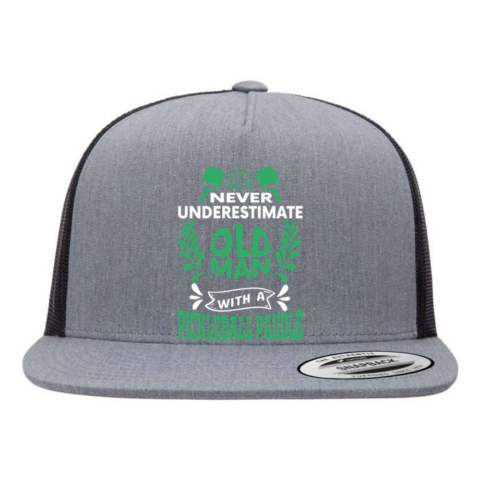 Never Underestimate An Old Man Pickleball Gift For Team Sport Flat Bill Trucker Hat