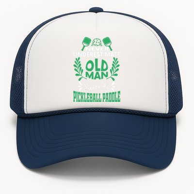 Never Underestimate An Old Man Pickleball Gift For Team Sport Trucker Hat