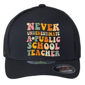 Never Underestimate A Public School Teacher Cute Gift Flexfit Unipanel Trucker Cap