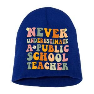 Never Underestimate A Public School Teacher Cute Gift Short Acrylic Beanie