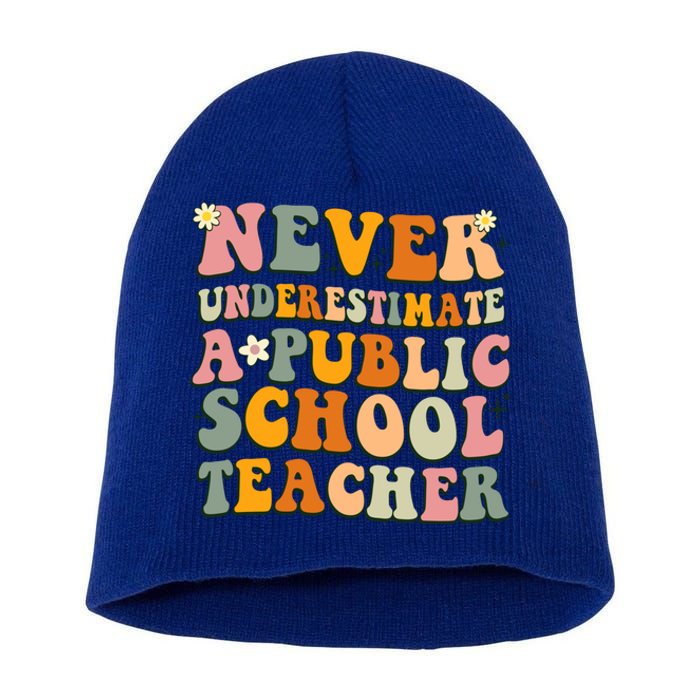 Never Underestimate A Public School Teacher Cute Gift Short Acrylic Beanie