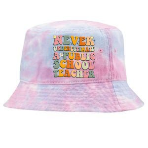 Never Underestimate A Public School Teacher Cute Gift Tie-Dyed Bucket Hat