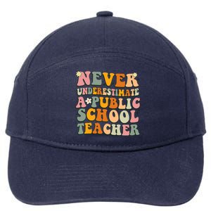 Never Underestimate A Public School Teacher Cute Gift 7-Panel Snapback Hat