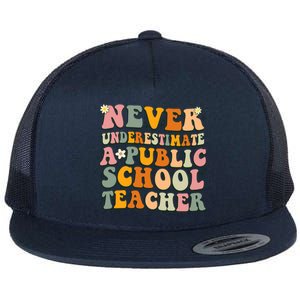 Never Underestimate A Public School Teacher Cute Gift Flat Bill Trucker Hat