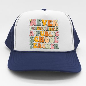 Never Underestimate A Public School Teacher Cute Gift Trucker Hat