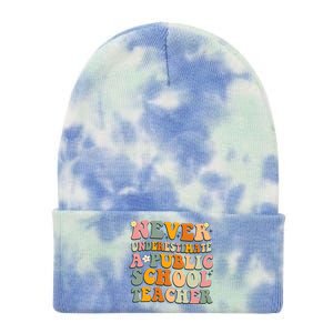 Never Underestimate A Public School Teacher Cute Gift Tie Dye 12in Knit Beanie