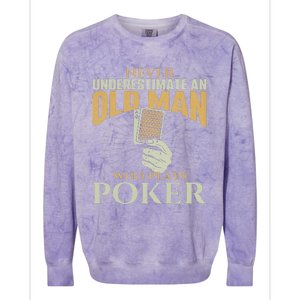 Never Underestimate An Old Man Who Plays Poker Card Player Colorblast Crewneck Sweatshirt