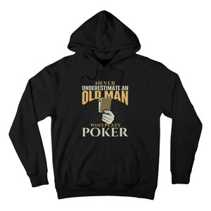 Never Underestimate An Old Man Who Plays Poker Card Player Hoodie