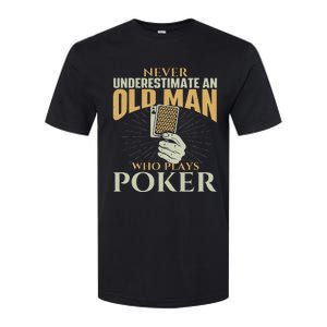 Never Underestimate An Old Man Who Plays Poker Card Player Softstyle CVC T-Shirt