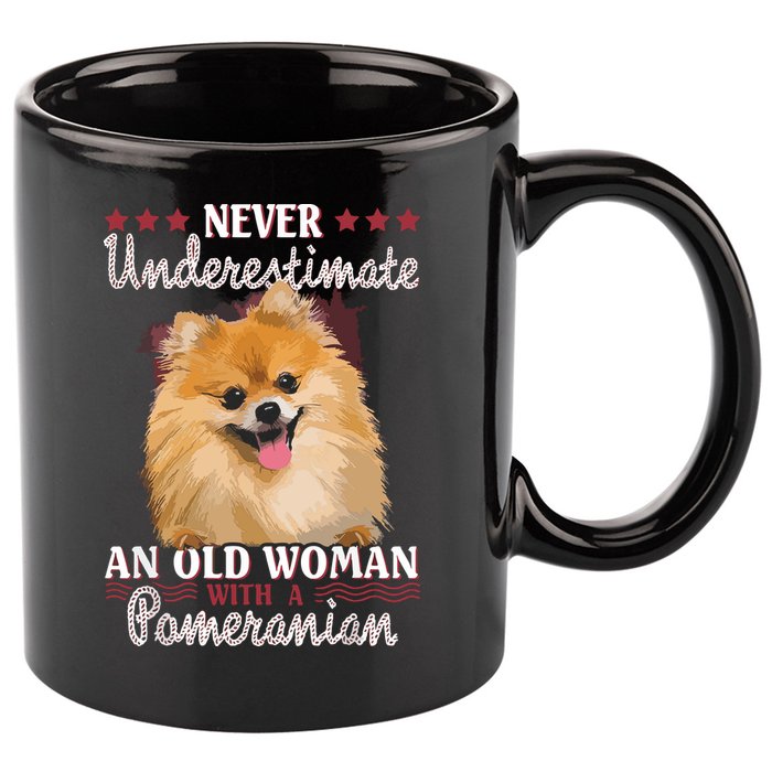 Never Underestimate An Old Woman With Pomeranian 11oz C Handle Ceramic Mug