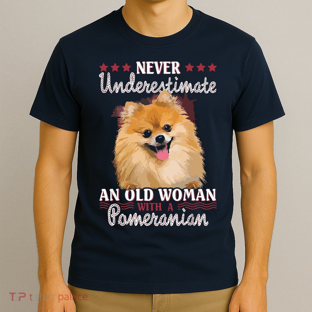 Never Underestimate An Old Woman With Pomeranian T-Shirt