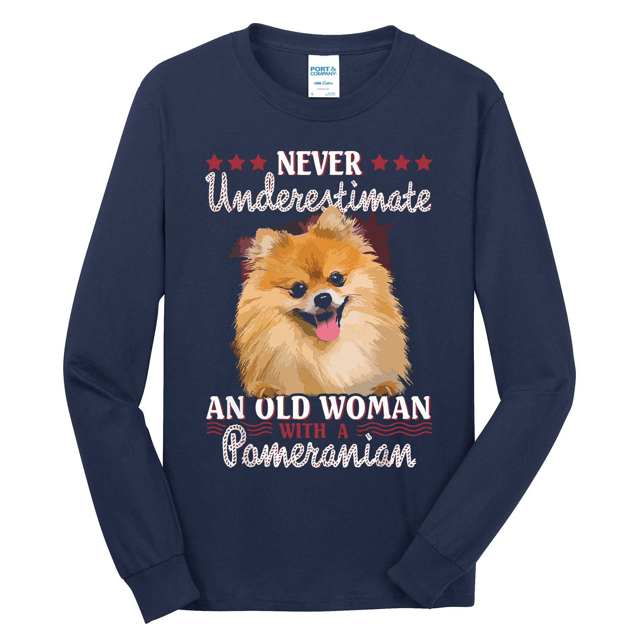 Never Underestimate An Old Woman With Pomeranian Tall Long Sleeve T-Shirt