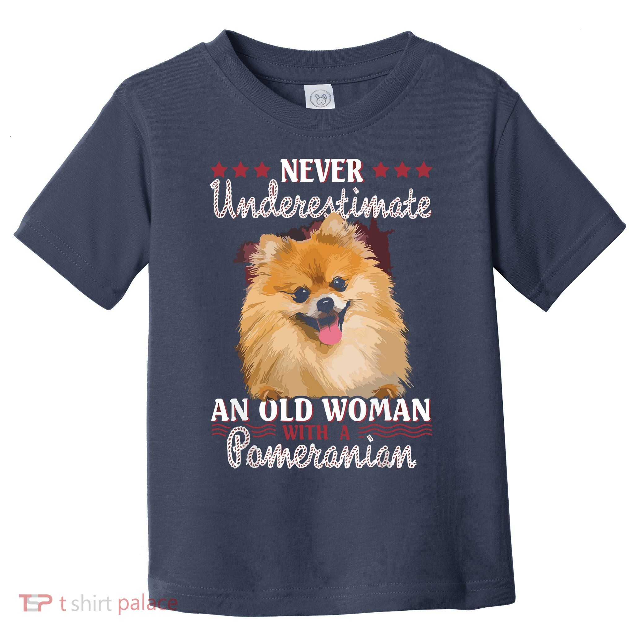 Never Underestimate An Old Woman With Pomeranian Toddler T-Shirt