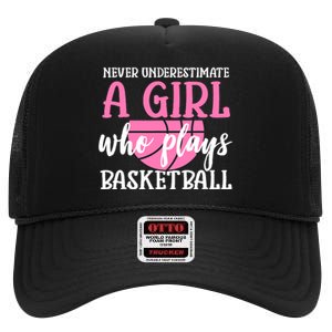 Never Underestimate A Girl Who Plays Basketball Girl Power High Crown Mesh Back Trucker Hat