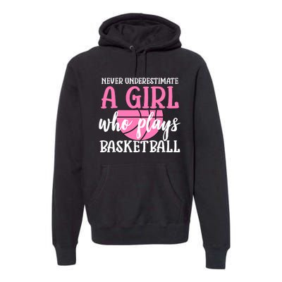 Never Underestimate A Girl Who Plays Basketball Girl Power Premium Hoodie