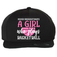 Never Underestimate A Girl Who Plays Basketball Girl Power Wool Snapback Cap