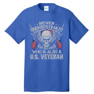 Never Underestimate An Old Who Is Also A U S Veteran Gift Tall T-Shirt