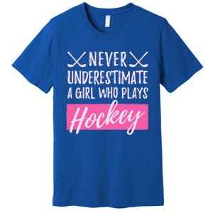 Never Underestimate A Who Plays Ice Hockey Hockey Gift Premium T-Shirt